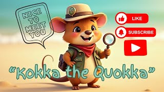 Kokka the Quokka | Nice to meet you!