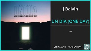 J Balvin - UN DÍA (ONE DAY) Lyrics English Translation - ft Dua Lipa, Bad Bunny, Tainy - Spanish