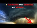 los 5 TORNADOS mas GRANDES y ATERRADORES del MUNDO 🌪