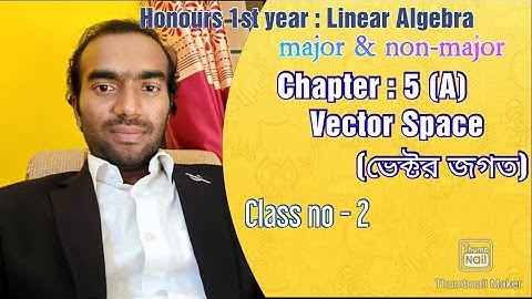 Linear Algebra || chapter -5(A) || Vector Space ||vector world || major & non - major