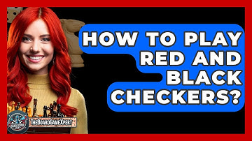 How To Play Red And Black Checkers? - The Board Game Xpert