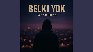 Belki Yok