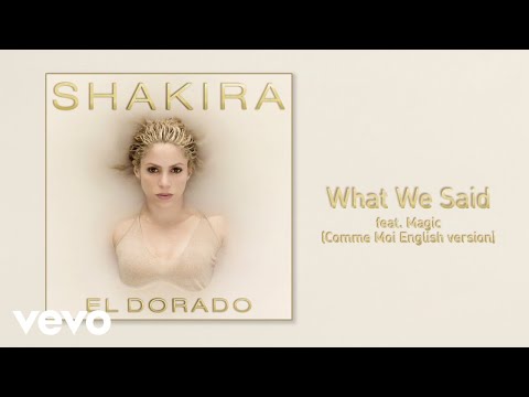 Shakira - What We Said (Comme moi English Version)[Audio] ft. MAGIC!