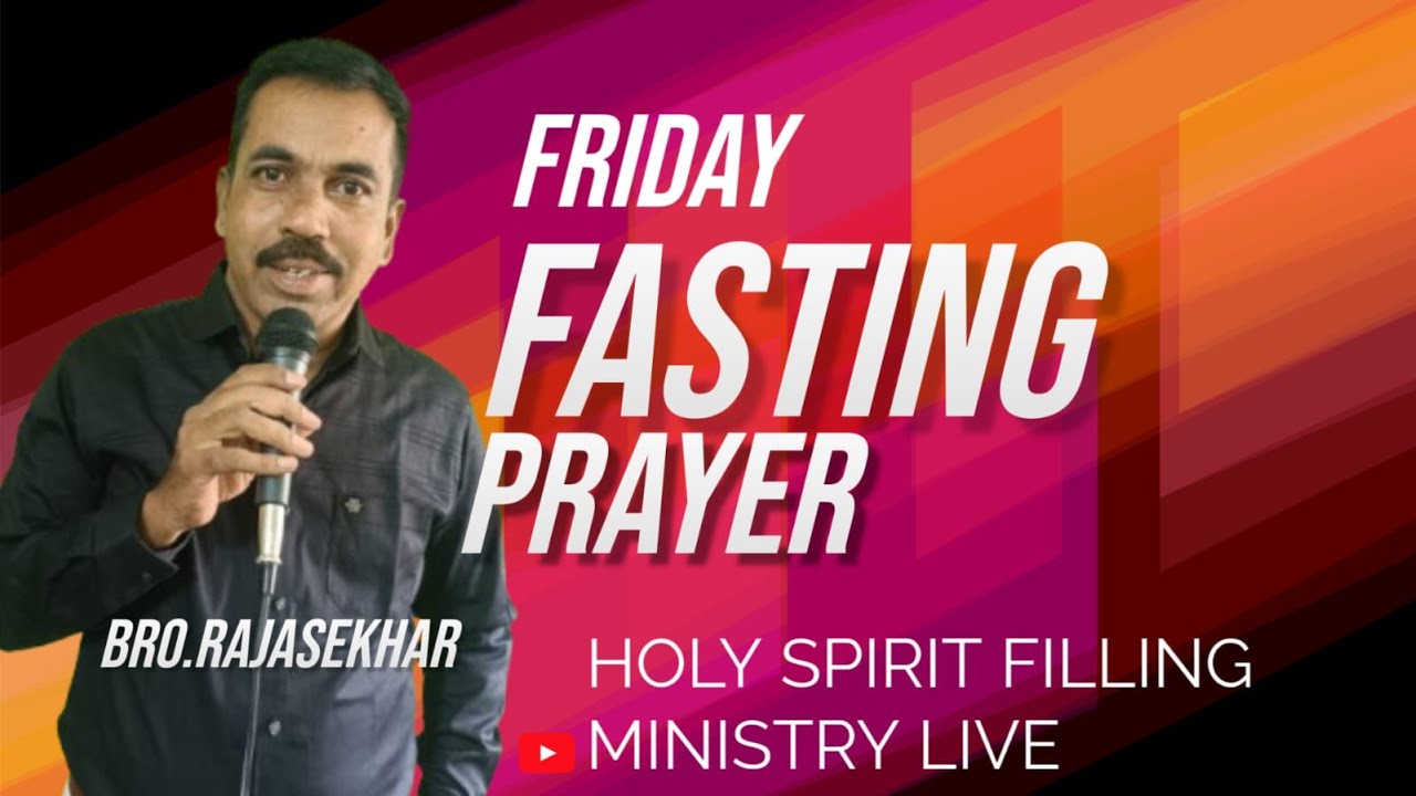 FRIDAY FASTING PRAYER ( Pastor Rajasekhar) HOLY SPIRIT FILLING MINISTRY