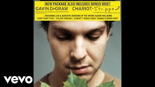 Video thumbnail of "Gavin DeGraw - I Don't Want to Be (Stripped Version - Audio)"