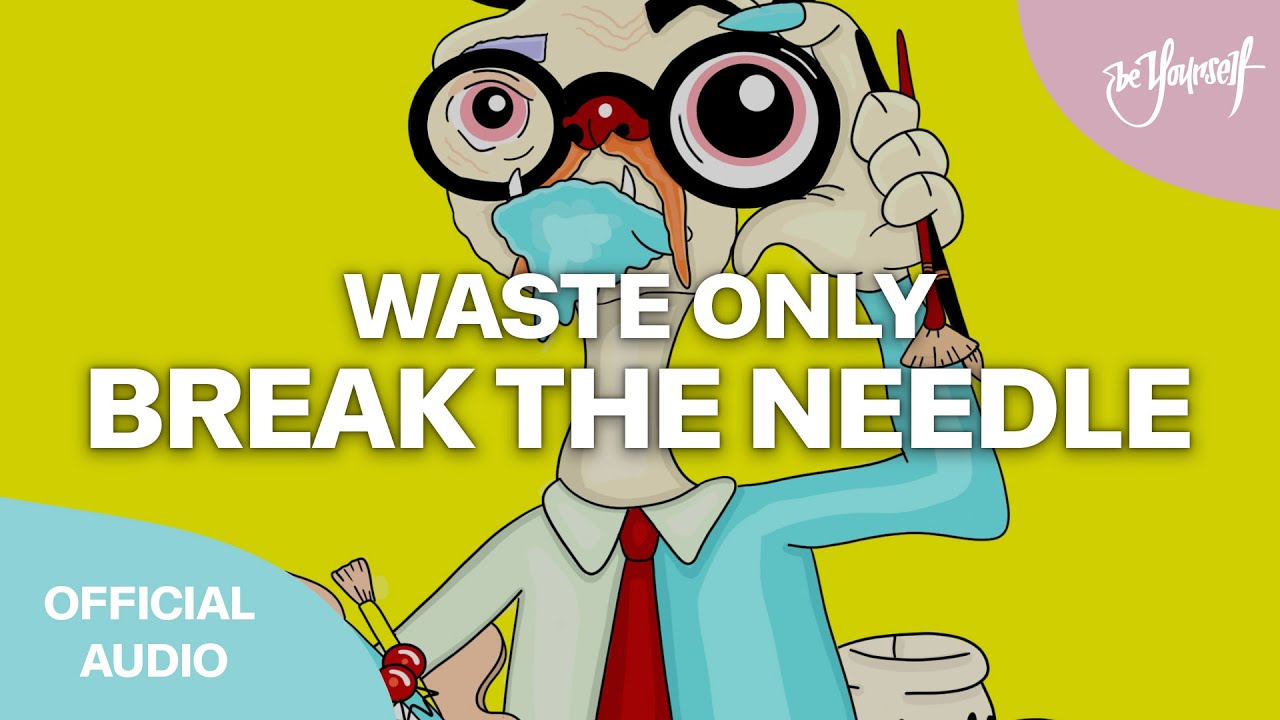 Waste Only - Break The Needle (Official Audio) [artwrk]