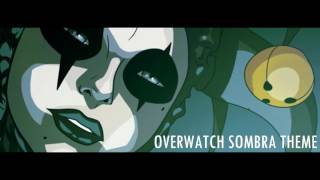 Overwatch: Sombra's Origin Story Theme