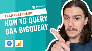How to query/use GA4 BigQuery Export (Examples inside)