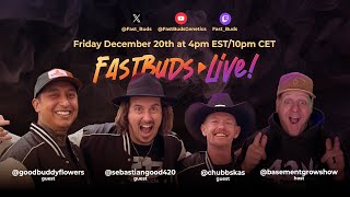 Fast Buds Live | Holidaze Edition with Basement Grow Show, Sebastian, Chubbs and Good Buddy Flowers