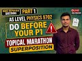 CAIE AS LEVEL PHYSICS 9702 Topical Marathon Part 1 | Superposition | Paper 1