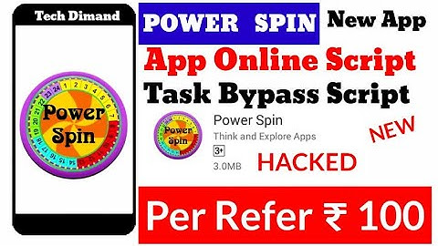 Power spin || App Online Script || Task BYPASS SCRIPT || Per Refer 100 || New paytm earning app