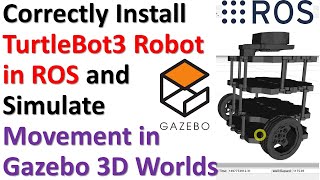 Correctly Install TurtleBot3 Robot in ROS and Simulate Movement in Gazebo 3D Worlds - ROS Tutorial