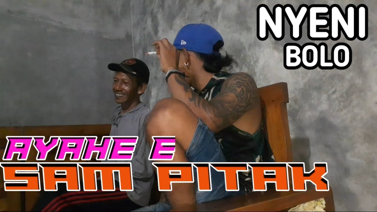 AYAH E RADEN SAM PITAK BOLO