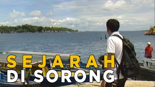 Cari tau yuk sejarah kota Sorong | JELAJAH