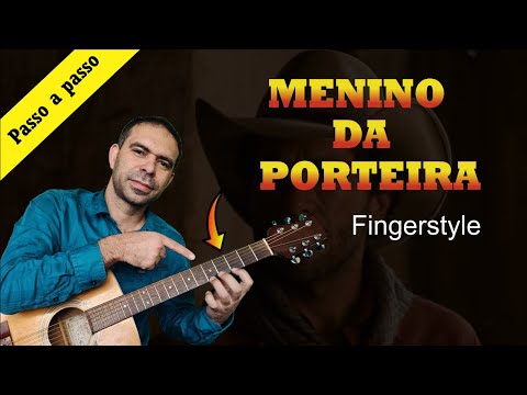 MENINO DA PORTEIRA Fingerstyle - Como tocar no VIOLÃO aula completa