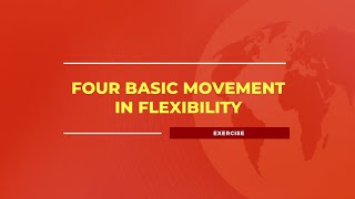 FOUR BASIC MOVEMENT IN FLEXIBILITY EXERCISE // SCHOOL ACTIVITY