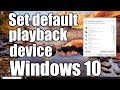 How to set default playback device for sound Windows 10