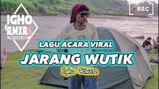 🌴LAGU ACARA VIRAL || •JARANG WUTIK _ REMIX  TERBARU || • Igho Rmxr •