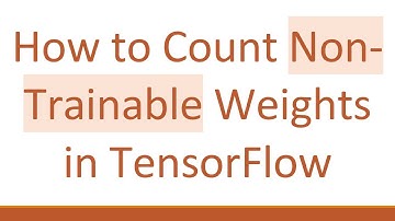 How to Count Non-Trainable Weights in TensorFlow
