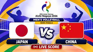 Information 🔴 LIVE | JAPAN vs CHINA | SF: Asian Games 2026 Men's Volleyball | Livescore Volleyball News