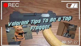 valorant tips to be top fragger (or not)