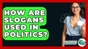 How Are Slogans Used In Politics? - The Language Library
