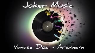 Venesa Doci - Aramam (JOKER MUSIC) Resimi