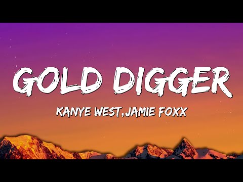 Kanye West Gold Digger Ft Jamie Foxx Lyrics