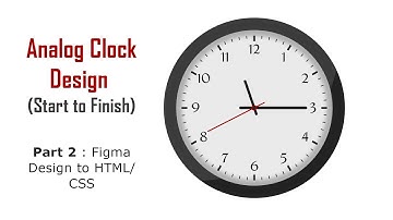Start to Finish Analog Javascript Clock - Figma Design to HTML/CSS - Part 2
