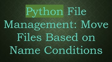 Python File Management: Move Files Based on Name Conditions