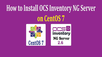 How to Install and Configure OCS Inventory on CentOS 7 | OCS NG 2.6 | MariaDB 10 | PHP 7