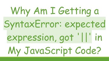 Why Am I Getting a SyntaxError: expected expression, got 