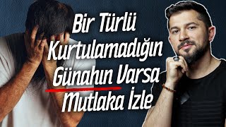 Bir Türlü Kurtulamadığın Günahın Varsa Mutlaka İzle 