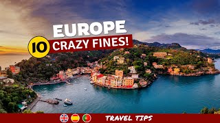 EUROPE Tourist Fines: Each One Pricier Than the Last!