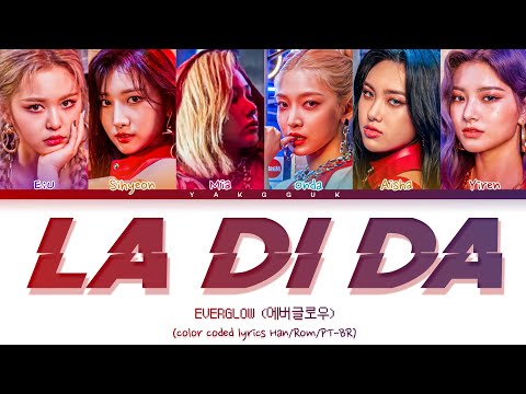 EVERGLOW (에버글로우) - 'LA DI DA' [color coded lyrics Han/Rom/PT-BR]