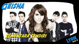 Sementar Sendiri - Geisha | Official Video Lyrik