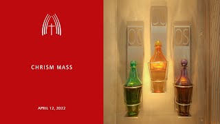 Chrism Mass - April 12, 2022