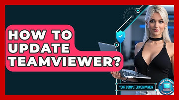 How To Update TeamViewer? - Your Computer Companion