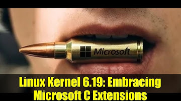 Linux Kernel 6.19: Embracing Microsoft C Extensions
