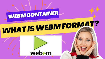 What is WEBM? |What is WEBM Container File Format? | WEBM Explained