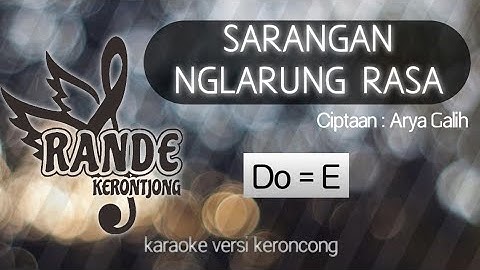 [KARAOKE] Sarangan Nglarung Rasa - Arya Galih [Versi Keroncong]