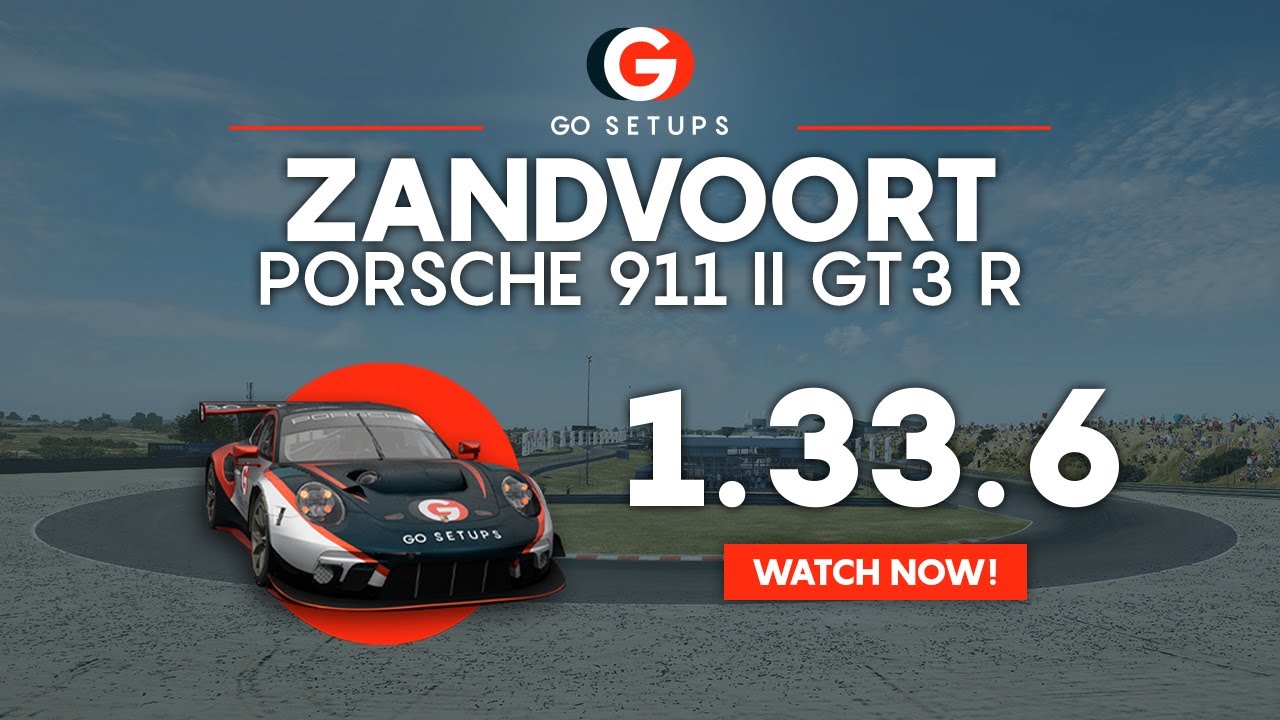 Zandvoort 1.33.6 - Porsche 991 II GT3 R - GO Setups | ACC
