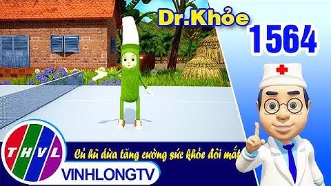 Dr. Khỏe - Tập 1564: Củ hũ dừa tăng cường sức khỏe đôi mắt | THVL