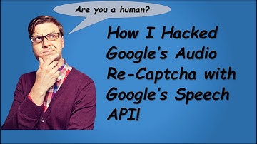 How I Hacked Google with Google :Solving re Captcha Audio Challenge using Google Web Speech API Demo