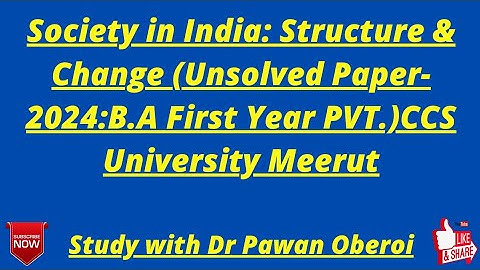Society in India: Structure & Change (Unsolved Paper-2024:B.A First Year PVT.)CCS University Meerut