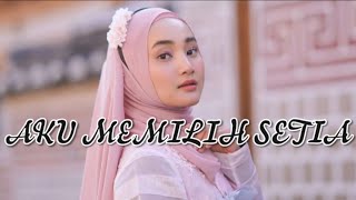 LIRIK LAGU AKU MEMILIH SETIA FATIN SIDQIA LUBIS LIRIK LAGU