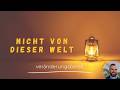 Nicht von dieser Welt - Veränderungsbereit / mit Andi - (1/8)