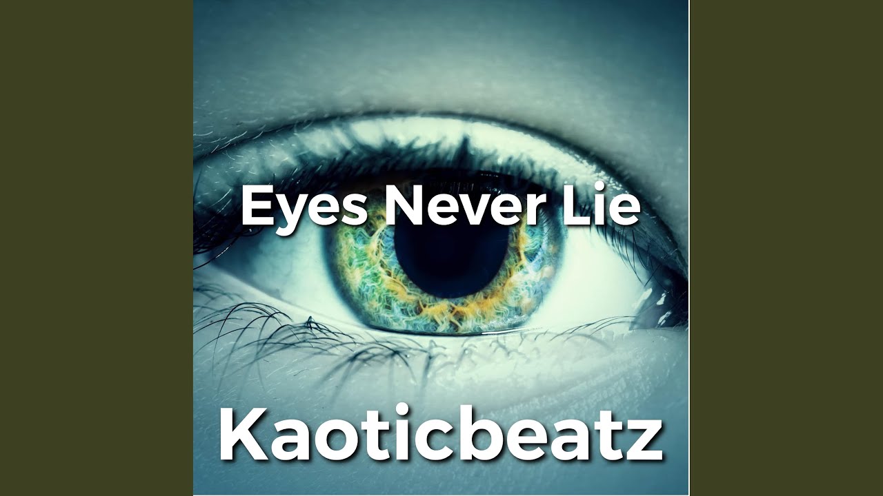 Eyes Never Lie