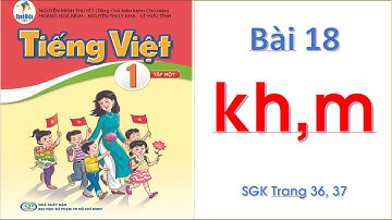 Tiếng Việt lớp 1 CÔ THU ❤️BÀI 18 Kh, m  Học online SGK trang 36, 37 ❤️Dạy trực tuyến SÁCH CÁNH DIỀU