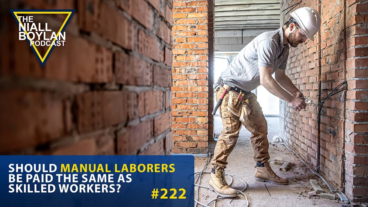 Should People Who Do Manual Labor Get Paid The Same As Skilled Workers?
